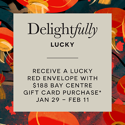 Receive a Lucky Red Envelope with $188 Bay Centre Gift Card Purchase