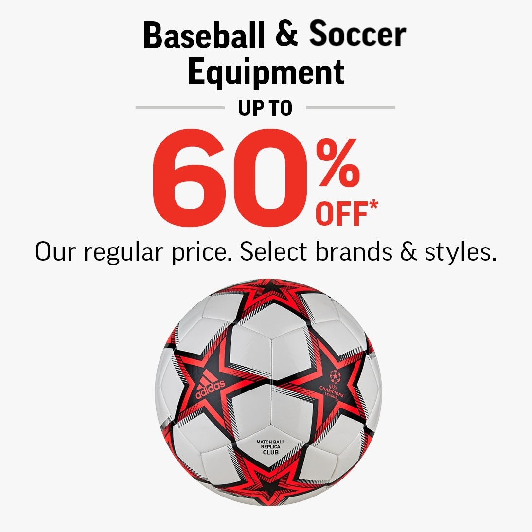 BASEBALL & SOCCER EQUIPMENT UP TO 60% OFF icon