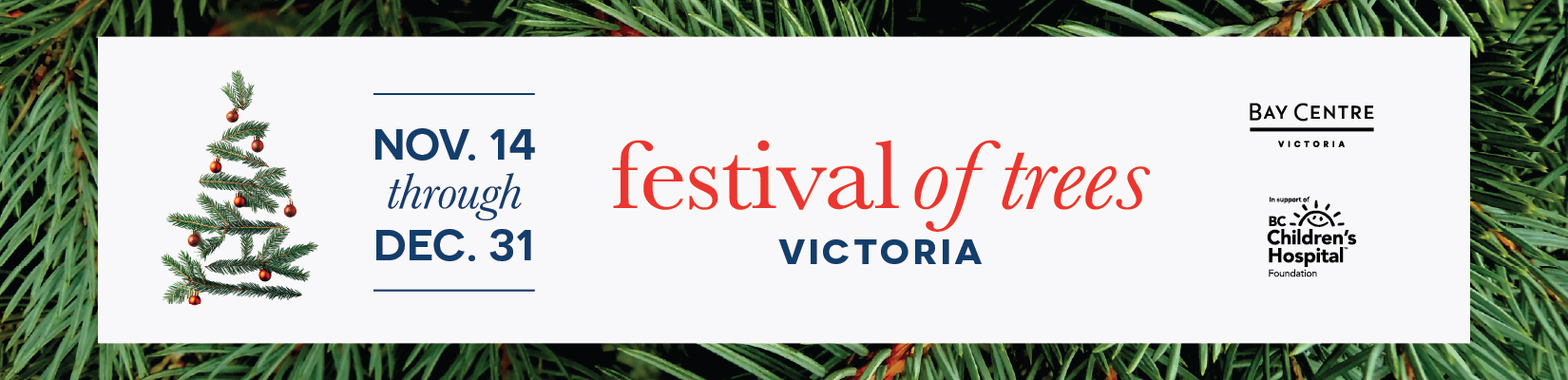 Festival of Trees, Victoria, Nov. 14 - Dec. 21