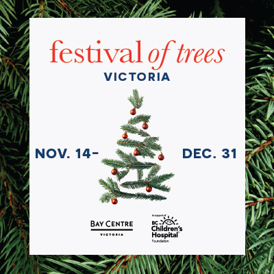 Festival of Trees, Victoria, Nov. 14 - Dec. 21